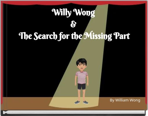Willy Wong & The Search for the Missing Part
