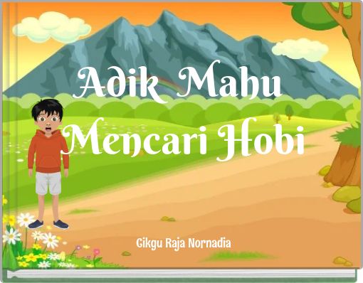 Adik Mahu Mencari Hobi