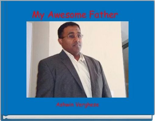 My Awesome Father  