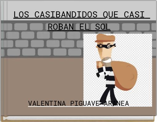LOS CASIBANDIDOS QUE CASI ROBAN EL SOL