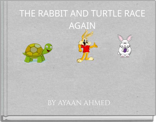 THE RABBIT AND TURTLE RACE AGAIN