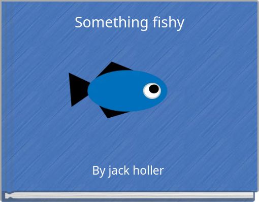 Something fishy