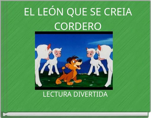 EL LEÓN QUE SE CREIA CORDERO
