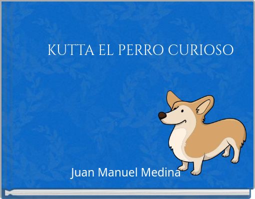 KUTTA EL PERRO CURIOSO