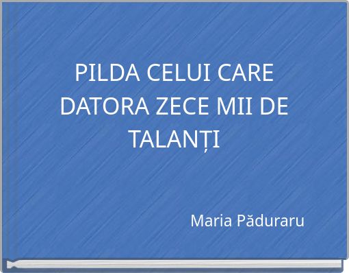 PILDA CELUI CARE DATORA ZECE MII DE TALANȚI