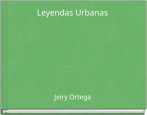 Leyendas Urbanas