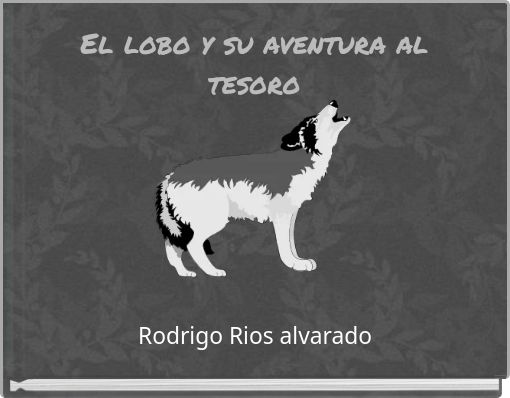 Front cover of 'El lobo y su aventura al tesoro' 