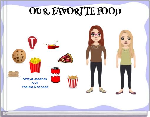 OUR FAVORITE FOOD