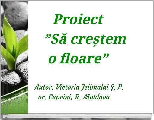 Proiect ”Să creștem o floare”