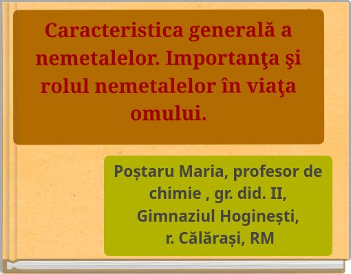 Caracteristica generală a nemetalelor. Importanţa şi rolul nemetalelor &icirc;n viaţa omului.