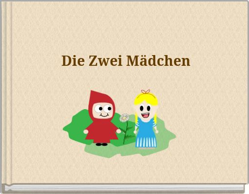 Front cover of 'Die Zwei Mädchen' 
