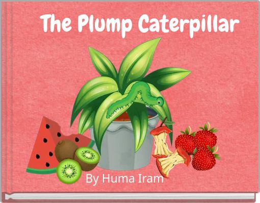 The Plump Caterpillar