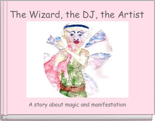 Front cover of 'The Wizard, the DJ, the Artist' 