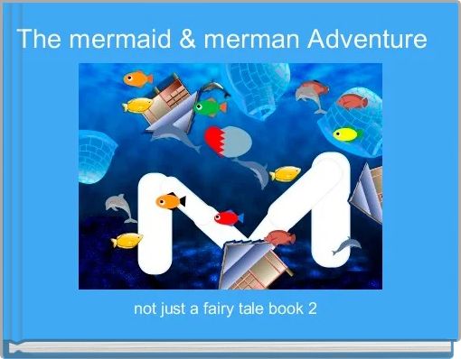 The mermaid & merman Adventure 