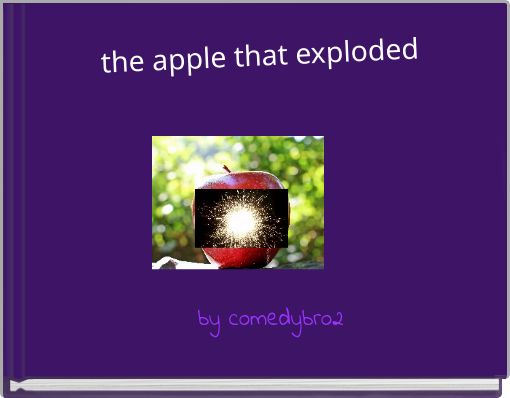 the apple that exploded