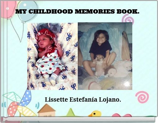 MY CHILDHOOD MEMORIES BOOK.