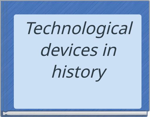 Technological devices in history