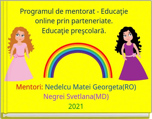 Front cover of 'Programul de mentorat - Educaţie online prin parteneriate. Educaţie preşcolară.' 