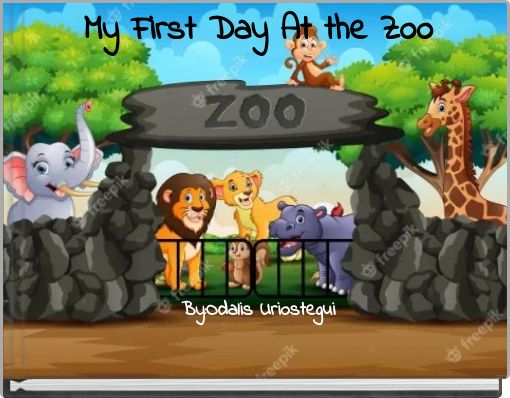 My First Day At the Zoo By:Odalis Uriostegui