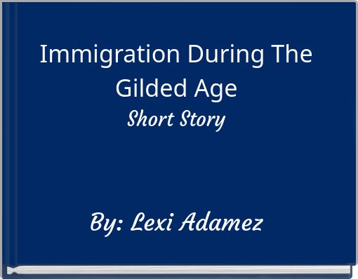 Immigration During The Gilded Age Short Story