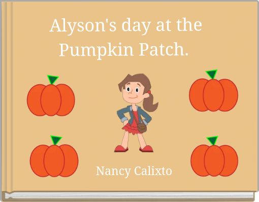 Alyson's day at the Pumpkin Patch.