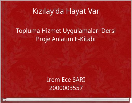 Kızılay'da Hayat Var Topluma Hizmet Uygulamaları Dersi Proje Anlatım E-Kitabı