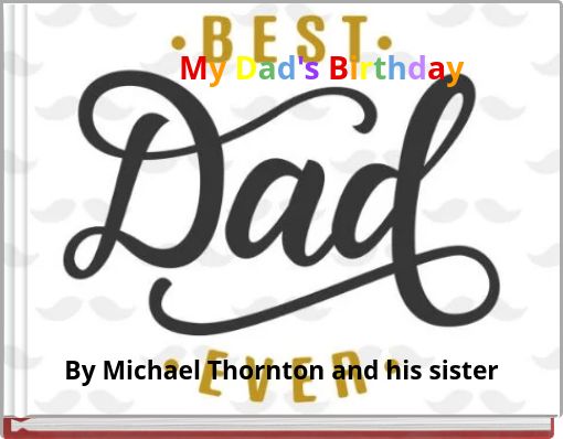 My Dad's Birthday