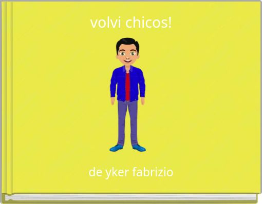 volvi chicos!