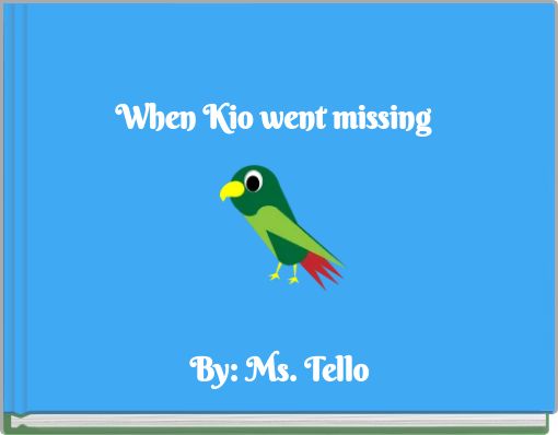 When Kio went missing