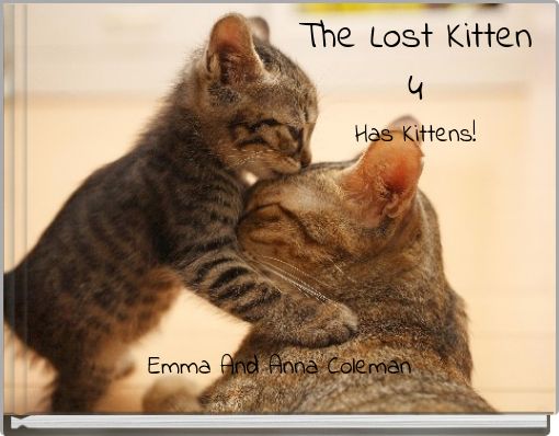 The Lost Kitten 4 Has Kittens!