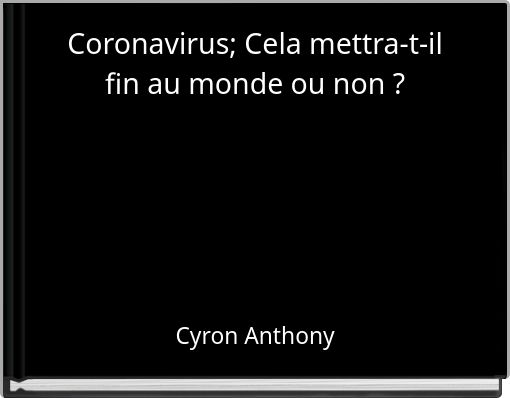 Coronavirus; Cela mettra-t-il fin au monde ou non ?