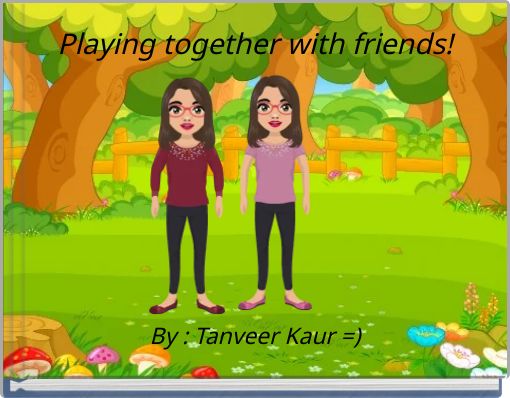 Playing together with friends!