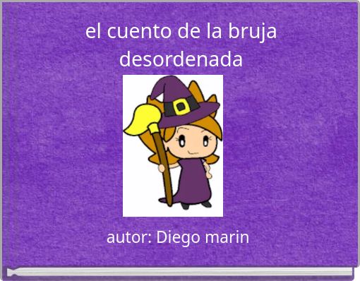 el cuento de la bruja desordenada