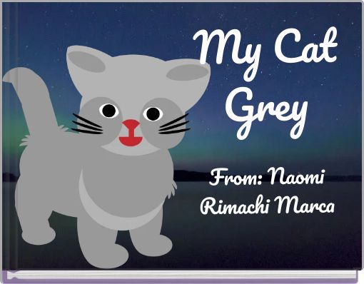 Front cover of 'My Cat Grey From: Naomi Rimachi Marca' 