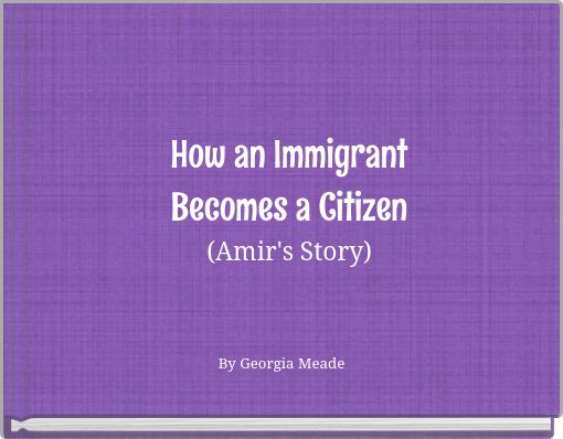 How an Immigrant Becomes a Citizen (Amir's Story)