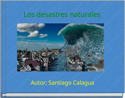 Front cover of 'Los desastres naturales' 