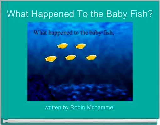 What Happened To the Baby Fish?