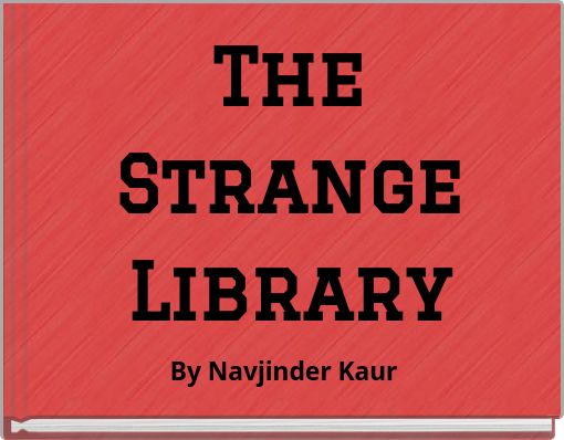 The Strange Library