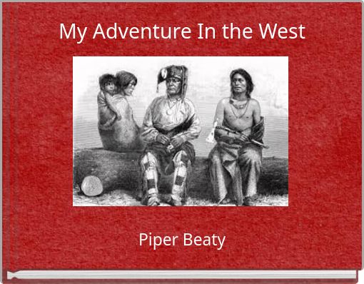 My Adventure In the West