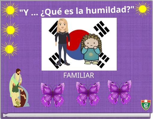 "Y ... ¿Qué es la humildad?"