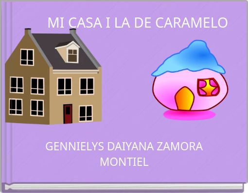 MI CASA I LA DE CARAMELO