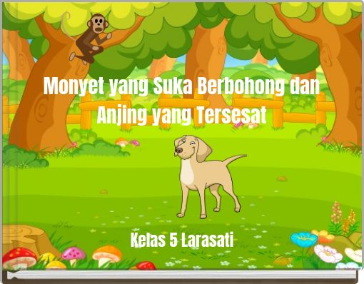 Front cover of 'Monyet yang Suka Berbohong dan Anjing yang Tersesat' 