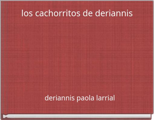 los cachorritos de deriannis