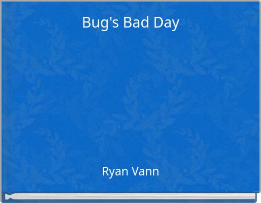 Front cover of 'Bug's Bad Day' 