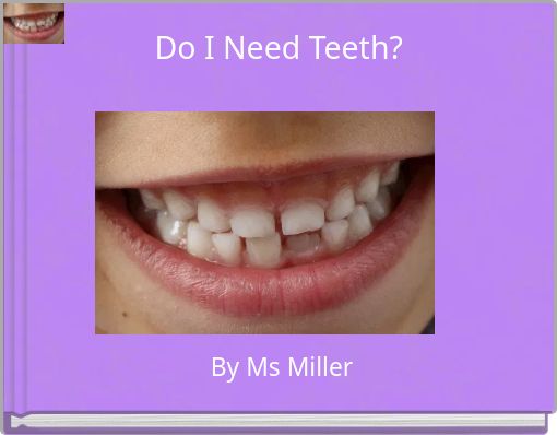 Do I Need Teeth?
