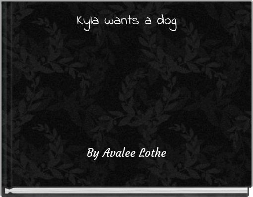 Front cover of 'Kyla wants a dog' 