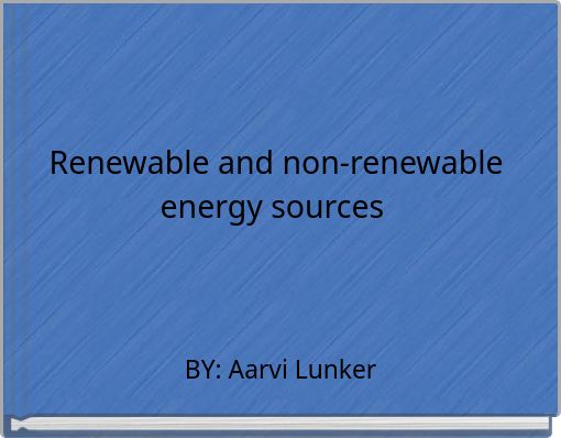 Renewable and non-renewable energy sources
