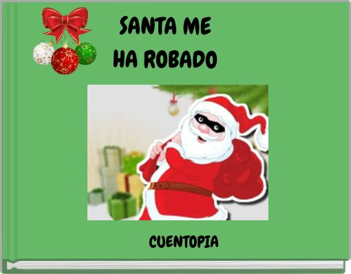 SANTA ME HA ROBADO