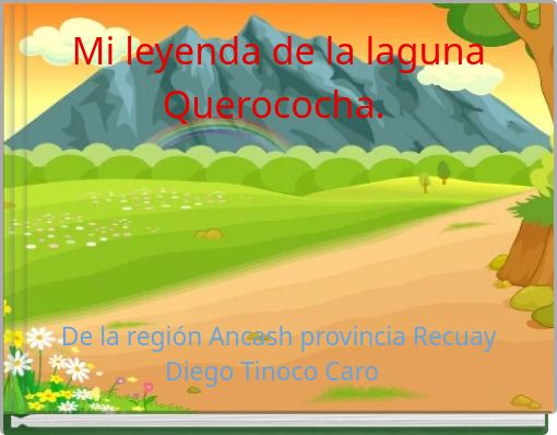 Mi leyenda de la laguna Querococha.