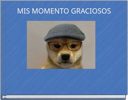 MIS MOMENTO GRACIOSOS